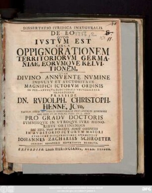Dissertatio Ivridica Inavgvralis De Eo Qvod Ivstvm Est Circa Oppignorationem Territoriorum Germaniae, Eorumqve Relvitionem