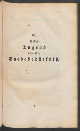 VI. Ueber Tugend und über Gnadebedürfniß