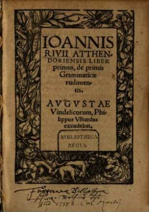 Ioannis Rivii Atthendoriensis Liber ..., de primis Grammaticae rudimentis