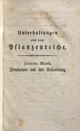 Unterhaltungen aus der Naturgeschichte, [25]. Des Pflanzenreichs 10ter Band