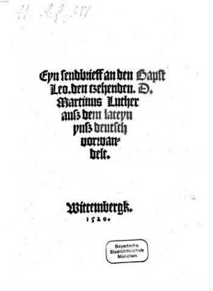 Ein sendbrieff an den Bapst Leo den tzehenden D. Mart. Luther