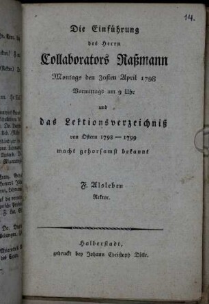 Die Einführung des Herrn Collabrators Raßmann Montags den 30sten April 1798 Vormittags um 9 Uhr und das Lektionsverzeichniß von Ostern 1798 - 1799 macht gehorsamst bekannt