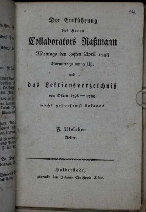 Die Einführung des Herrn Collabrators Raßmann Montags den 30sten April 1798 Vormittags um 9 Uhr und das Lektionsverzeichniß von Ostern 1798 - 1799 macht gehorsamst bekannt