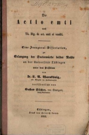 Die Actio emti nach Tit. Dig. de act. emti et venditi : eine Inaugural-Dissertation, zur Erlangung der Doctorwürde beider Rechte an der Universität Tübingen