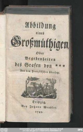 Abbildung eines Großmüthigen, Oder Begebenheiten des Grafen von *** : Aus dem Französischen übersetzt