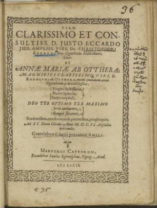 Viro Clarissimo Et Consultiss. D. Justo Eccardo Jud. Ampliss. Viri, Dn. Christophori Eccardi Sen. Quaestoris Alsfeldiani, filio: ...