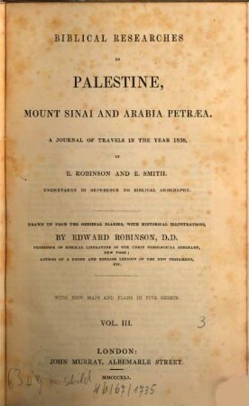 Biblical researches in Palestine, Mount Sinai and Arabia Petraea : a journal of travels in the year 1838. 3
