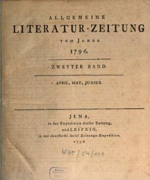 Allgemeine Literatur-Zeitung : ALZ ; auf das Jahr .... 1796,2, 1796, 2