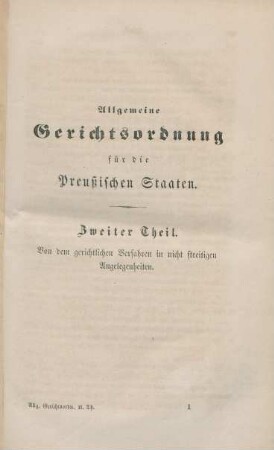 Zweiter Theil. Von dem gerichtlichen Verfahren in nicht streitigen Angelegenheiten.