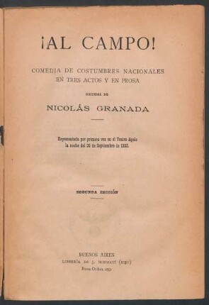 ¡Al campo! : comedia de costumbres nacionales en tres actos y en prosa ; representada por primera vez en el Teatro Apolo la noche del 26 de septiembre de 1902