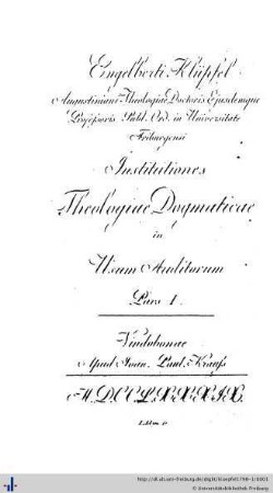 Pars 1: Engelberti Klüpfel ... Institutiones theologiae dogmaticae in usum auditorum