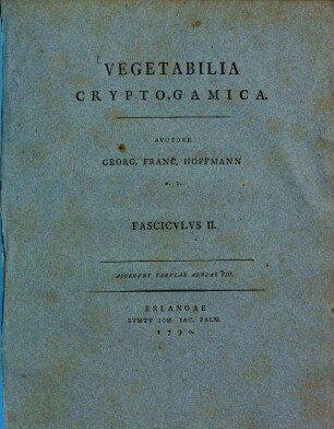 Vegetabilia Cryptogamica. 2, Accedunt tabulae aeneae 8