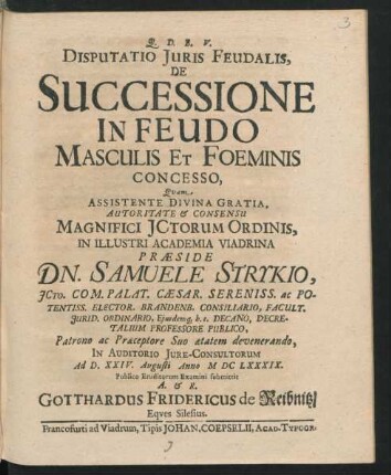 Disputatio Iuris Feudalis, De Successione In Feudo Masculis Et Foeminis Concesso