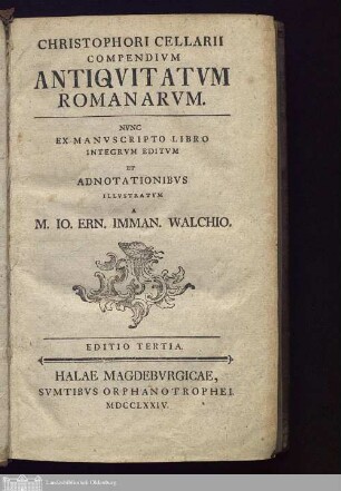 Christophori Cellarii Compendivm Antiqvitatvm Romanorvm