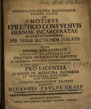 Dissertatio Medica Inavgvralis Sistens Casvm De Motibvs Epileptico-Convvlsivis Herniae Incarceratae Svpervenientibvs Per Venae Sectionem Svblatis