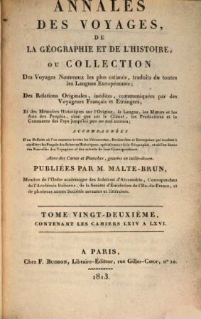 Annales des voyages, de la géographie, de l'histoire et de l'archéologie : des relations originales, inédites, communiquées par des voyageurs français et étrangers, et des mémoires historiques sur l'origine, la langue, .... 22. 1813