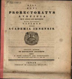 Novi Prorectoratus auspicia die IV. Aug. a. 1838 rite capienda Civibus indicit Academia Ienensis