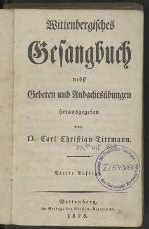 Wittenbergisches Gesangbuch nebst Gebeten und Andachtsübungen