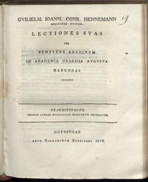 Gvilielm. Joann. Conr. Hennemann Medicinae Doctor, Lectiones Svas Per Semestre Aestivvm In Academia Georgia Avgvsta Habendas Indicit : Praemittvntvr Primae Lineae Nosologiae Morborvm Animalivm