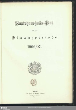 Staatshaushalts-Etat für die Finanzperiode 1906/07