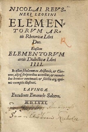 Elementorum artis rhetoricae libri duo : In usum scholarum ex Aristotele & Cicerone, aliisque scriptoribus veteribus & recentibus breviter concinnati ...
