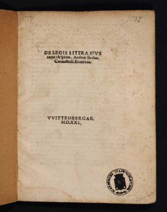 De Legis Litera Sive|| carne: & spiritu. Andreae Boden.|| Carolostadii Enarratio