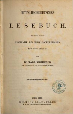 Mittelhochdeutsches Lesebuch : Mit e. kurzen Grammatik d. Mittelhochdeutschen u. e. Glossar