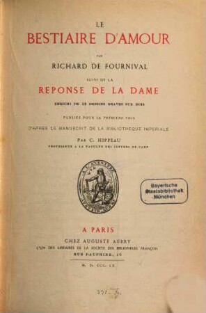 Le bestiaire d'amour : Suivi de la réponse de la dame. Eurichi de 48 dessins gravés sur bois. Publiés pour la première fois d'après le manuscrit de la Bibliothèque Impériale