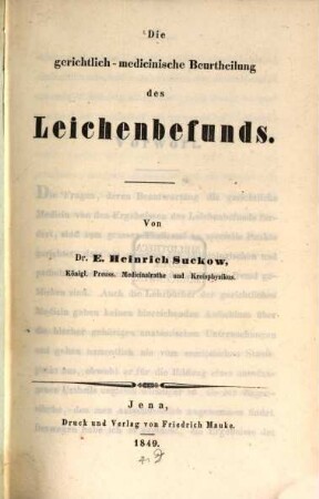 Die gerichtlich-medicinische Beurtheilung des Leichenbefundes