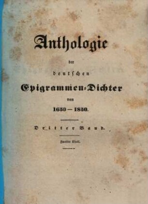 Anthologie der deutschen Epigrammen-Dichter von 1650 - 1850, 3,2