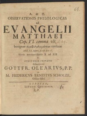Observationes Philologicas ad Evangelii Matthaei Cap. VI. comma vlt. : benignae ... ad d. XX. Mart. A. M DCC V. ...
