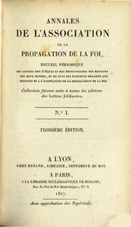 Annales de l'Association de la Propagation de la Foi : recueil périodique de l'Association de la Propagation de la Foi. 1. 1825/27