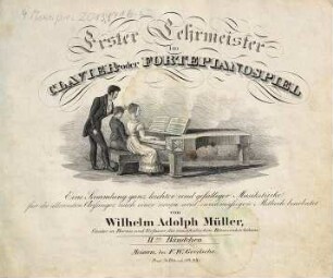 Erster Lehrmeister im Clavier- oder Fortepianospiel : eine Sammlung ganz leichter und gefälliger Musikstücke für die allerersten Anfänger, nach einer neuen und zweckmäßigen Methode bearbeitet, 2