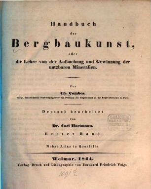 Handbuch der Bergbaukunst oder die Lehre von der Aufsuchung und Gewinnung der nutzbaren Mineralien : mit einem Atlas ..., 1