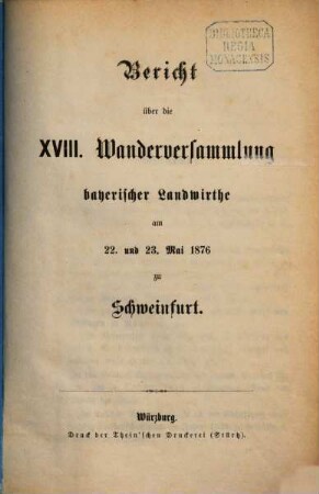 Bericht über die ... Wanderversammlung Bayerischer Landwirthe. 18. 1876