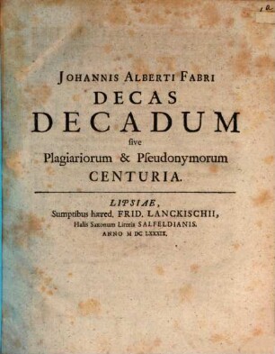 Decas decadum, sive plagiariorum et pseudonymorum centuria