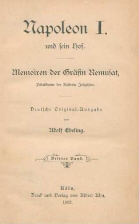 Bd. 3: Napoleon I. und sein Hof : Memoiren der Gräfin Remusat, Palastdame der Kaiserin Josephine
