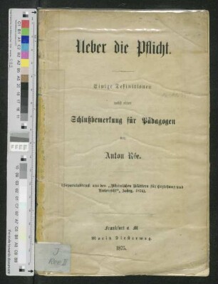 Ueber die Pflicht : einige Definitionen nebst einer Schlußbemerkung für Pädagogen
