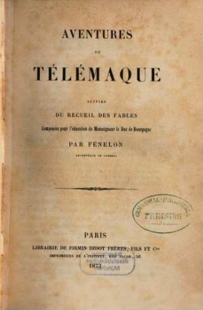 Aventures de Télémaque, suivies du recueil des fables : Composées pour l'éducation de Monseigneur le Duc de Bourgogne