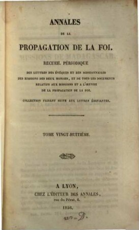 Annales de la propagation de la foi : recueil périodique de l'Association de la Propagation de la Foi. 28. 1856