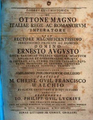 Dissertatio Historica De Ottone Magno Italiae Rege Ac Romanorvm Imperatore : D. XVII. Decembr. MDCCXXXXVI.