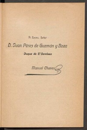 [Dedicatoria] A D. Juan Pérez de Guzmán y Boza