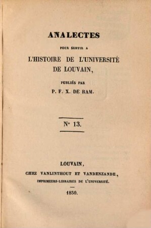 Analectes pour servir à l'histoire de l'Université de Louvain. 13