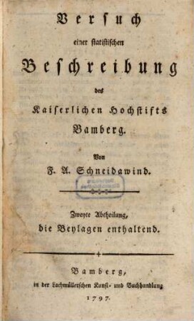 Versuch einer statistischen Beschreibung des Kaiserlichen Hochstifts Bamberg. 2 : die Beylagen enthaltend