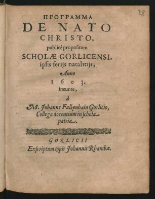Programma De Nato Christo : publice propositum Scholae Gorlicensi, ipsis feriis natalitiis, Anno 1603. ineunte