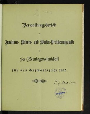 1913: Verwaltungsbericht der Invaliden-, Witwen- und Waisen-Versicherungskasse der See-Berufsgenossenschaft