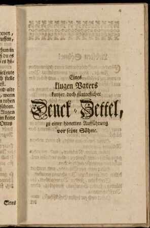 Eines klugen Vaters kurtzer doch fürtreflicher Denck-Zettel, zu einer honetten Aufführung vor seine Söhne.