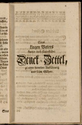 Eines klugen Vaters kurtzer doch fürtreflicher Denck-Zettel, zu einer honetten Aufführung vor seine Söhne.