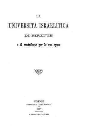 La università israelitica di Firenze e il contributo per le sue spese / [Verf.[[Elektronische Ressource]] : Moise Finzi]