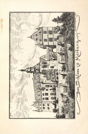Das Schloss zu Marburg.